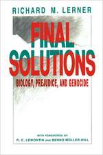 Final Solutions – Biology, Prejudice, and Genocide