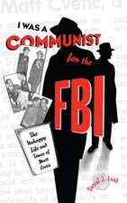 "I Was a Communist for the FBI" – The Unhappy Life and Times of Matt Cvetic