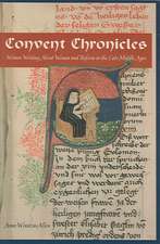 Convent Chronicles – Women Writing About Women and Reform in the Late Middle Ages