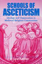 Schools of Asceticism – Ideology and Organization in Medieval Religious Communities