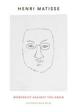 Henri Matisse – Modernist Against the Grain