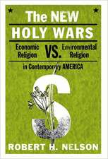 The New Holy Wars – Economic Religion Versus Environmental Religion in Contemporary America