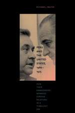 Peru and the United States, 1960–1975 – How Their Ambassadors Managed Foreign Relations in a Turbulent Era