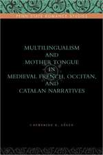 Multilingualism and Mother Tongue in Medieval French, Occitan, and Catalan Narratives