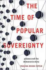 The Time of Popular Sovereignty – Process and the Democratic State