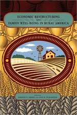 Economic Restructuring and Family Well–Being in Rural America