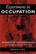 Experiment in Occupation – Witness to the Turnabout: Anti–Nazi War to Cold War, 1944–1946