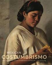 Mexican Costumbrismo – Race, Society, and Identity in Nineteenth–Century Art