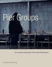 Pier Groups – Art and Sex Along the New York Waterfront