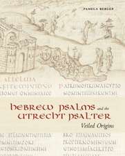 Hebrew Psalms and the Utrecht Psalter – Veiled Origins