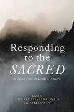 Responding to the Sacred – An Inquiry into the Limits of Rhetoric