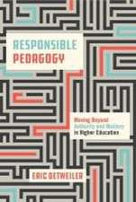 Responsible Pedagogy – Moving Beyond Authority and Mastery in Higher Education