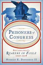 Prisoners of Congress – Philadelphia′s Quakers in Exile, 1777–1778