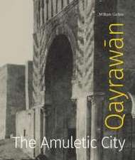 Qayrawan – The Amuletic City