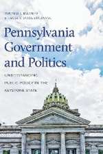 Pennsylvania Government and Politics – Understanding Public Policy in the Keystone State