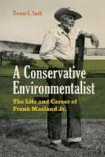 A Conservative Environmentalist – The Life and Career of Frank Masland Jr.