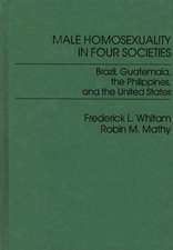 Male Homosexuality in Four Societies: Brazil, Guatemala, the Philippines, and the United States