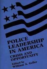 Police Leadership in America: Crisis and Opportunity