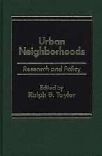 Urban Neighborhoods: Research and Policy