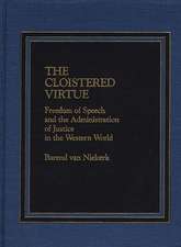 The Cloistered Virtue: Freedom of Speech and the Administration of Justice in the Western World