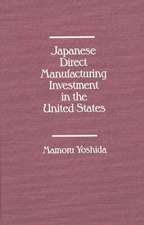 Japanese Direct Manufacturing Investment in the United States.