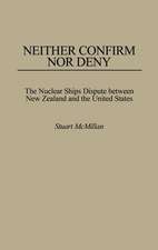 Neither Confirm Nor Deny: The Nuclear Ships Dispute Between New Zealand and the United States