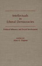 Intellectuals in Liberal Democracies: Political Influence and Social Involvement