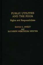 Public Utilities and the Poor: Rights and Responsibilities