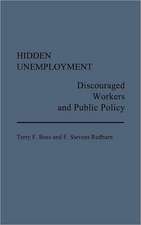 Hidden Unemployment: Discouraged Workers and Public Policy