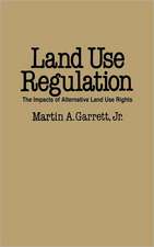 Land Use Regulation: The Impacts of Alternative Land Use Rights