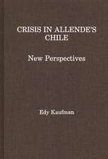 Crisis in Allende's Chile: New Perspectives