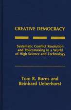 Creative Democracy: Systematic Conflict Resolution and Policymaking in a World of High Science and Technology