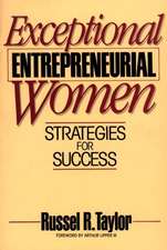 Exceptional Entrepreneurial Women: Strategies for Success