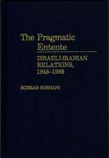 The Pragmatic Entente: Israeli-Iranian Relations, 1948-1988