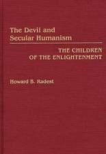 The Devil and Secular Humanism: The Children of the Enlightenment