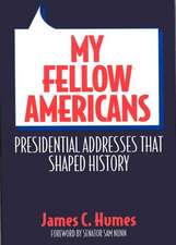 My Fellow Americans: Presidential Addresses That Shaped History