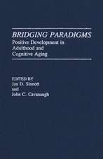 Bridging Paradigms: Positive Development in Adulthood and Cognitive Aging