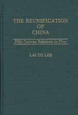 The Reunification of China: PRC-Taiwan Relations in Flux