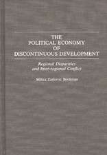 The Political Economy of Discontinuous Development: Regional Disparities and Inter-regional Conflict