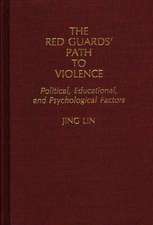 The Red Guards' Path to Violence: Political, Educational, and Psychological Factors