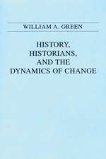 History, Historians, and the Dynamics of Change