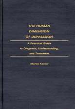 The Human Dimension of Depression: A Practical Guide to Diagnosis, Understanding, and Treatment