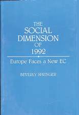 The Social Dimension of 1992: Europe Faces a New EC