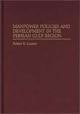 Manpower Policies and Development in the Persian Gulf Region