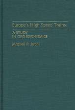 Europe's High Speed Trains: A Study in Geo-Economics