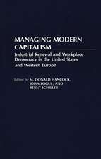 Managing Modern Capitalism: Industrial Renewal and Workplace Democracy in the United States and Western Europe