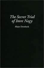 The Secret Trial of Imre Nagy