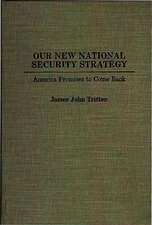 Our New National Security Strategy: America Promises to Come Back