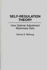 Self-Regulation Theory: How Optimal Adjustment Maximizes Gain