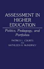 Assessment in Higher Education: Politics, Pedagogy, and Portfolios